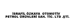 İSRAFİL ÖZKAYA OTOMOTİV PETROL ÜRÜNLERİ SAN. TİC. LTD .ŞTİ.